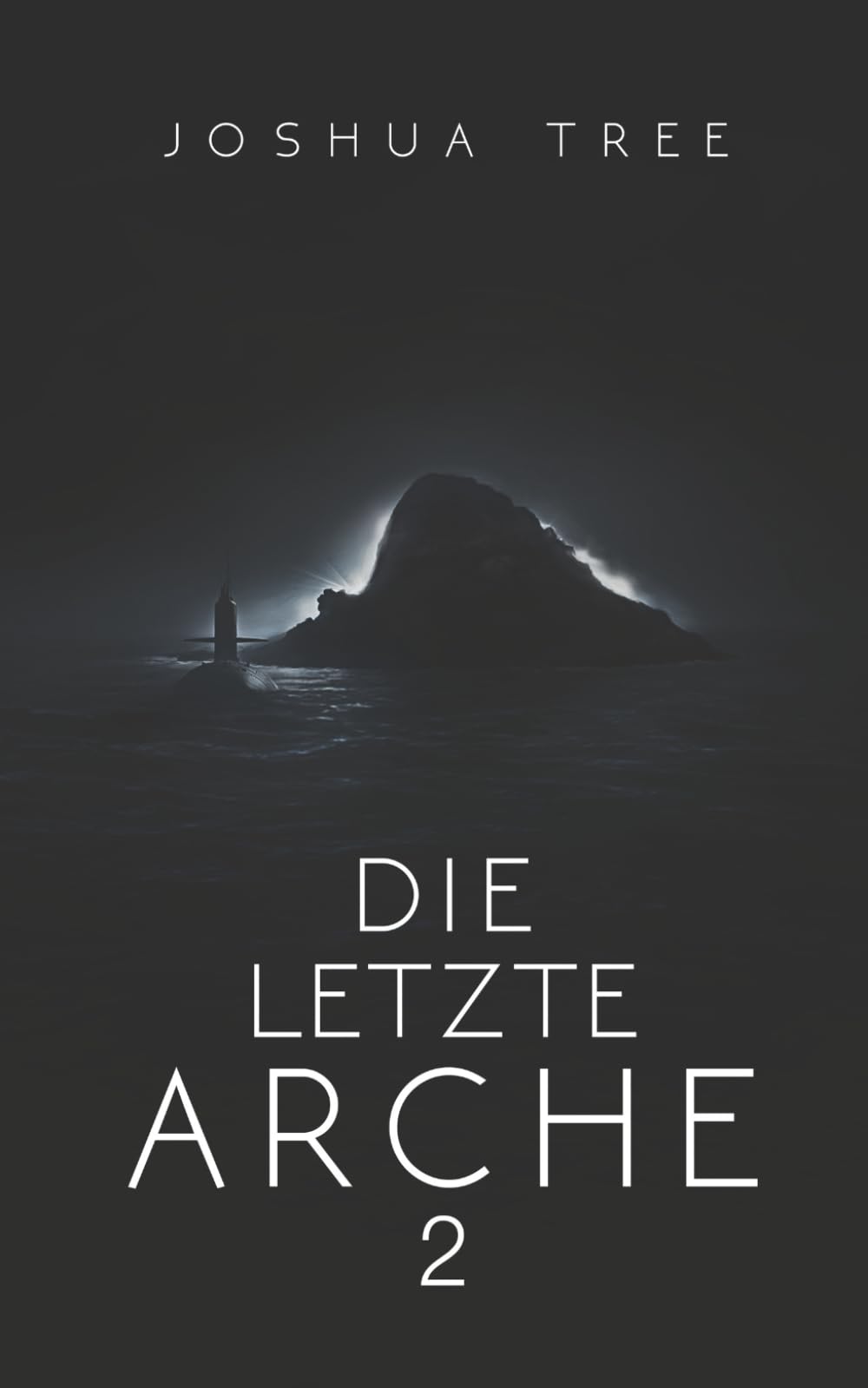 Die letzte Arche 2: Science Fiction Thriller (Dunkelheit)