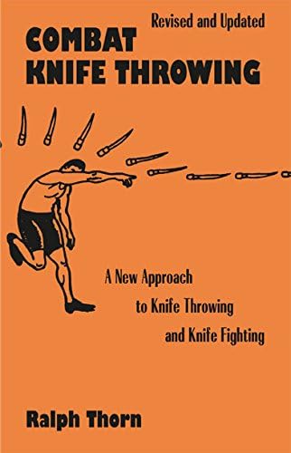 Combat Knife Throwing: A New Approach to Knife Throwing and Knife Fighting (Illustrations) Paperback – January 1, 2008
