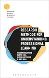 Research Methods for Understanding Professional Learning (Bloomsbury Research Methods for Education)