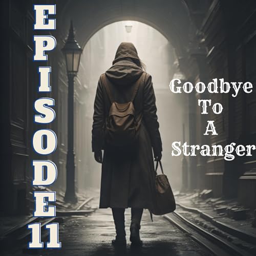 Goodbye to a Stranger: Episode 11 Podcast Por  arte de portada