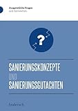 Sanierungskonzepte und Sanierungsgutachten: Ausgewählte Fragen und Antworten