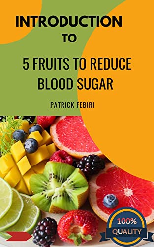  How To Reduce Sugar Level : 5 FRUIT TO REDUCE BLOOD SUGER LEVEL (English Edition)