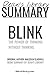 Summary: Blink by Malcolm Gladwell: The Power Of Thinking Without Thinking