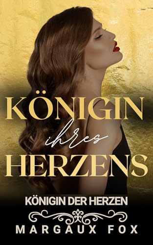 Königin ihres Herzens: Das glanzvolle Finale der epischen königlichen Liebesgeschichte (Königin der Herzen 8)