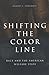 Shifting the Color Line: Race and the American Welfare State