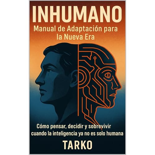 INHUMANO: Manual de Adaptación para la Nueva Era Audiobook By Tarko cover art