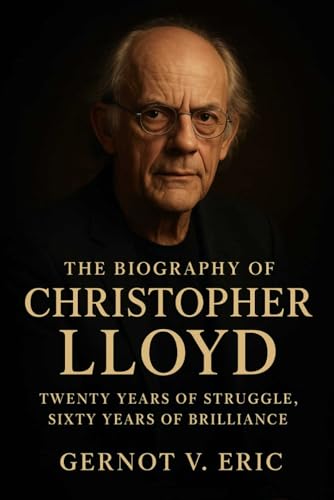 Bild: The Biography of Christopher Lloyd: Twenty Years of Struggle, Sixty Years of Brilliance f�r 12,84 EUR bei amazon.de