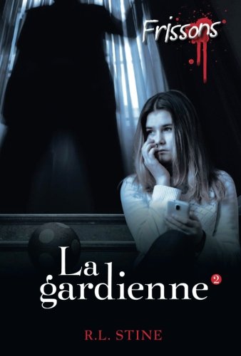 FRISSONS - LA GARDIENNE 2 (French Edition) [French] 2762597463 Book Cover
