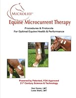 Microlief Equine Microcurrent Therapy: Procedures & Protocols for Optimal Equine Health & Performance 151694626X Book Cover