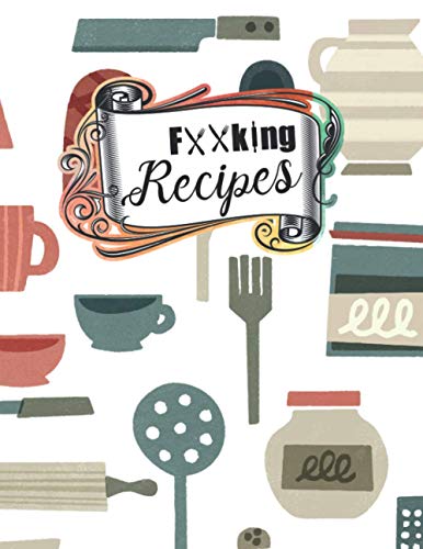 Forking Recipes: Blank Recipe Journal Cookbook to Write in Your Special Favorite Family Recipes and Forking Recipes: Blank Recipe Journal Cookbook to Write in Your Special Favorite Family Recipes and