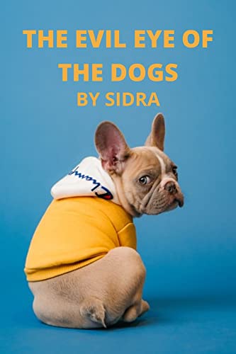 THE EVIL EYE OF THE DOGS (English Edition)
