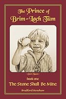 The Prince of Brim-Loch Tum: The Stone Shall Be Mine 1523444886 Book Cover