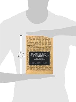 Learning Latin the Ancient Way: Latin Textbooks from the Ancient World