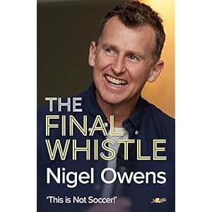 Nigel Owens: The Final Whistle: The long-awaited sequel to his bestselling autobiography!