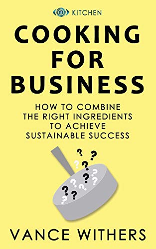 Cooking For Business: The Ingredients For Sustainable Success