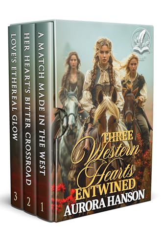 Three Western Hearts Entwined: A Historical Western Romance Collection (Love and Valor on the Frontier)