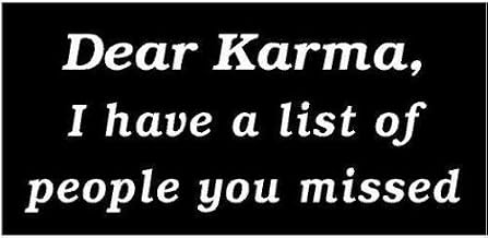 Just For Fun White - 6.5" Dear Karma List People Missed Vinyl Die Cut Decal Bumper Sticker, Windows, Cars, Trucks, laptops, etc