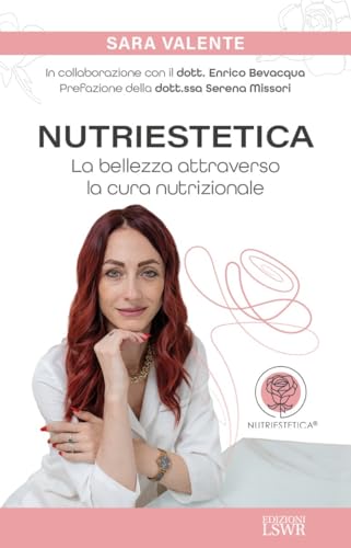 Nutriestetica. La bellezza attraverso la cura nutrizionale