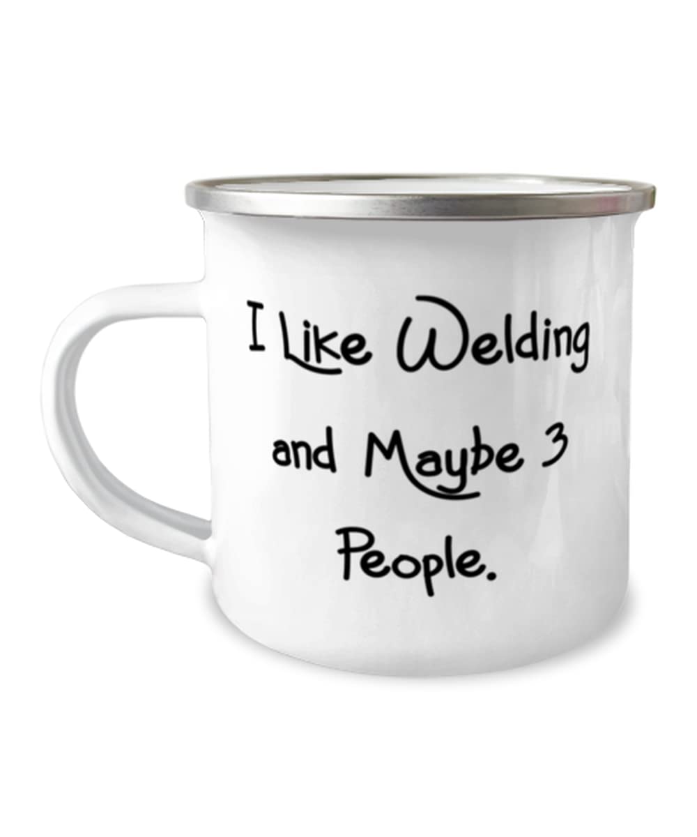 Fancy Welding Gifts, I Like Welding and Maybe 3 People, Holiday 12oz Camper Mug For Welding