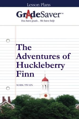 GradeSaver (TM) Lesson Plans: The Adventures of Huckleberry Finn