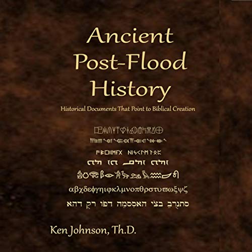 Ancient Post-Flood History by Ken Johnson ThD episode artwork