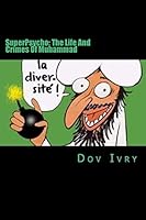 SuperPsycho: The Life And Crimes Of Muhammad 1507523637 Book Cover