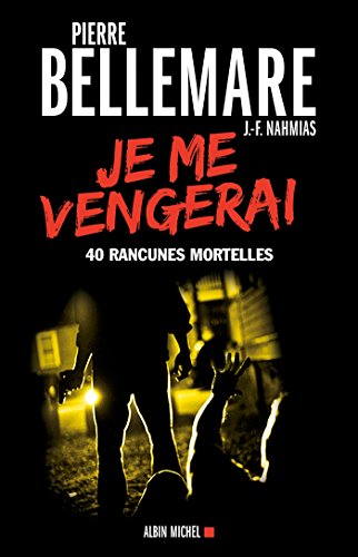 Je me vengerai: 40 rancunes mortelles (French