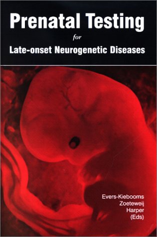 Prenatal Testing for Late-Onset Neurogenetic Diseases Prenatal Testing for Late-Onset Neurogenetic Diseases