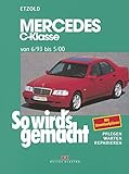  Mercedes C-Klasse W 202 von 6/93 bis 5/00: So wird\'s gemacht - Band 88