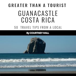 Greater Than a Tourist: Guanacastle Costa Rica Audiolibro Por Courtney Hall, Greater Than Tourist arte de portada