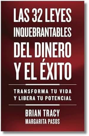Las 32 leyes inquebrantables del dinero y el éxito: Transforma tu vida y desbloquea tu potencial ilimitado (Serie Inteligencia Emocional)