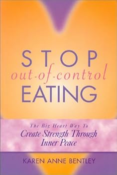 Paperback Stop Out-of-Control Eating : The Big Heart Way to Create Strength Through Inner Peace Book