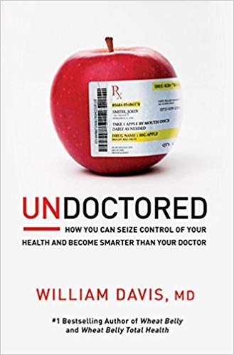 [By William Davis] Undoctored: How You Can Seize Control of Your Health and Become Smarter Than Your Doctor [Paperback] Best selling book in |Health, Fitness & Dieting|