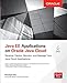 Java EE Applications on Oracle Java Cloud:: Develop, Deploy, Monitor, and Manage Your Java Cloud Applications (Oracle Press)