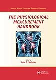  The Physiological Measurement Handbook (Series in Medical Physics and Biomedical Engineering)