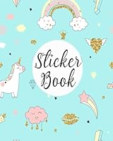 Sticker Book: Blank Sticker Book Unicorn Theme Sticker Journal 8x10 100 pages 1985043017 Book Cover