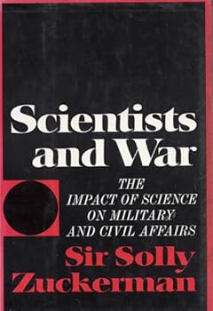 Hardcover Scientists and war;: The impact of science on military and civil affairs Book