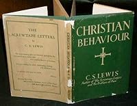 C.S. Lewis - CHRISTIAN BEHAVIOR - 1946 HC/DJ B088HCCNTD Book Cover
