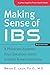 Making Sense of IBS: A Physician Answers Your Questions about Irritable Bowel Syndrome (A Johns Hopkins Press Health Book)