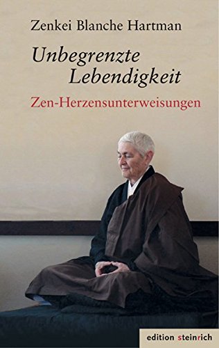 Preisvergleich Produktbild Unbegrenzte Lebendigkeit: Zen-Herzensunterweisungen