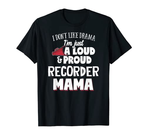 Design « Recorder Mom » - « Loud and Proud Mama! » T-Shirt