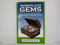 WorkPlace Gems: Employees Reveal Better Ways to Communicate, Motivate, and Lead 0977841251 Book Cover
