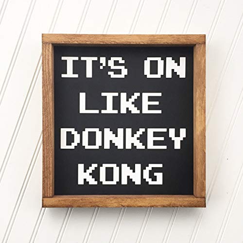 Its On Like Donkey Kong Framed Wood Sign Video Game Font Typography Kids Room Decor Boy Gamer Funny Sign Gallery Wall Hanging