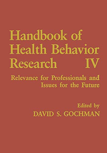 Handbook of Health Behavior Research IV: Relevance for Professionals and Issues for the Future (364)