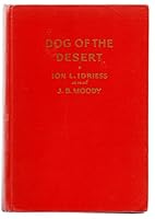 DOG OF THE DESERT: WRITTEN FROM THE DIARY OF PRIVATE VX13091 J.B. MOODY, A.I.F. B002YMVZFQ Book Cover