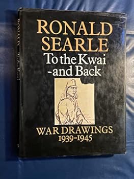 Hardcover To the Kwai and Back: War Drawings 1939-1945 Book