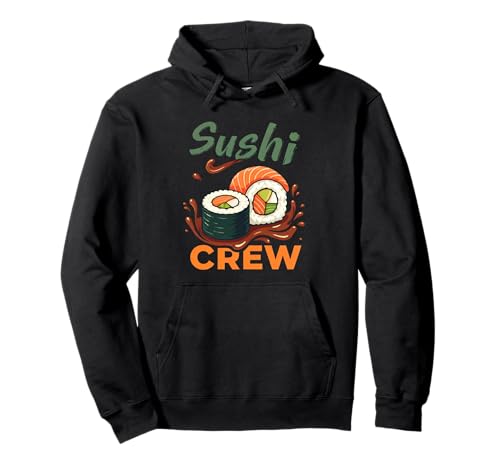 Sushi Crew funny Sushi Party Squad Japanese Food Lovers Pullover Hoodie