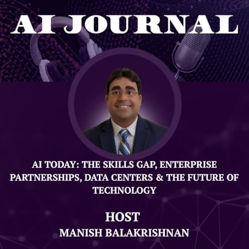AI Today: The Skills Gap, Enterprise Partnerships, Data Centers & the Future of Technology