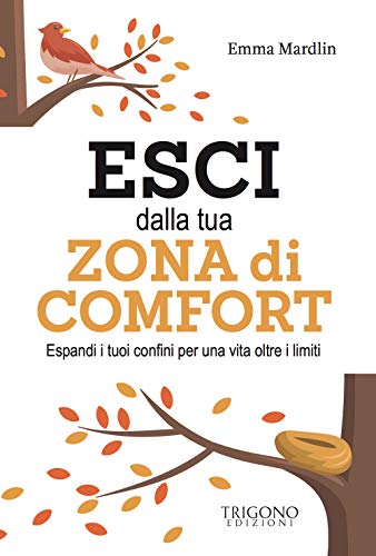 Esci dalla tua zona di comfort. Espandi i tuoi confini per una vita oltre i limit