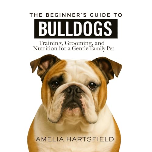 The Beginner&rsquo;s Guide to Bulldogs Audiobook By Amelia Hartsfield cover art